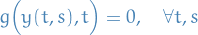 \begin{equation*}
g \Big( y(t, s), t \Big) = 0, \quad \forall t, s
\end{equation*}
