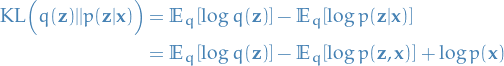     \begin{equation*}
    \begin{split}
    \text{KL} \Big( q(\mathbf{z}) || p(\mathbf{z} | \mathbf{x}) \Big) &amp;= \mathbb{E}_q[\log q(\mathbf{z})] - \mathbb{E}_q[\log p(\mathbf{z}|\mathbf{x})] \\
    &amp;= \mathbb{E}_q[\log q(\mathbf{z})] - \mathbb{E}_q[\log p(\mathbf{z}, \mathbf{x})] + \log p(\mathbf{x})
    \end{split}
\end{equation*}
